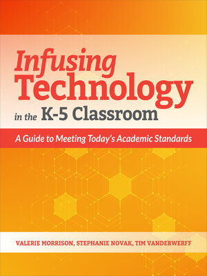cover image of Infusing Technology in the K-5 Classroom